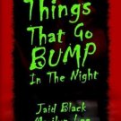 Things That Go Bump In The Night by Jaid Black, Marilyn Lee, Treva Harte