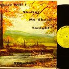 Where Will I Shelter My Sheep Tonight - LP Record - Country Bluegrass Gospel - Various Artists