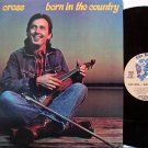 Cross, Mike - Born In The Country - 1980 - Vinyl LP Record - Bluegrass