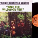 MacArthur, Gary / Margaret / Megan / Dan - Make The Wildwood Ring - Vinyl LP Record - Vermont Folk