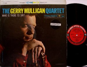 Mulligan, Gerry Quintet - What Is There To Say - Vinyl LP Record - Jazz