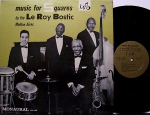 Bostic, Le Roy Mellow Aires - Music For Squares - Vinyl LP Record - Mono - Jazz