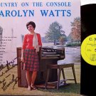 Watts, Carolyn - Country On The Console - Signed Vinyl LP Record - Autograph