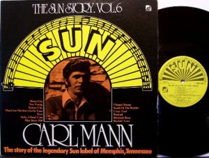 Mann, Carl - The Sun Story Volume 6 - Vinyl LP Record - Rockabilly Rock
