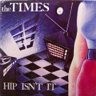 Times, The - Hip Isn't It - Sealed Vinyl LP Record - Private 80's Alternative Indie Rock