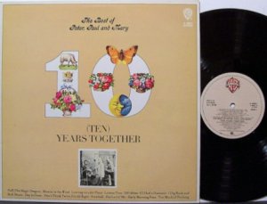 Peter Paul And Mary - The Best Of / Ten Years Together - UK Pressing - Vinyl LP Record - Folk