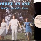 Three In One - United In His Love - Vinyl LP Record - Christian