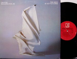Washington Jr, Grover - The Best Is Yet To Come - Vinyl LP Record - Jr. - Jazz