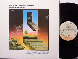 Matsui, Kazu Project Featuring Robben Ford - Standing On The Outside - Vinyl LP Record - Jazz