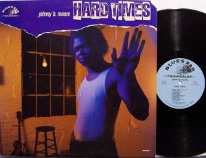Moore, Johnny B. - Hard Times - Vinyl LP Record - Blues