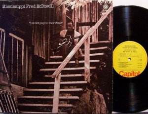McDowell, Mississippi Fred - I Do Not Play No Rock 'N' Roll - Vinyl LP Record - Blues