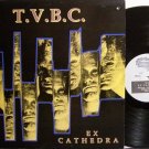 T.V.B.C. - Ex Cathedra - Vinyl LP Record + Inserts - TVBC - Rock