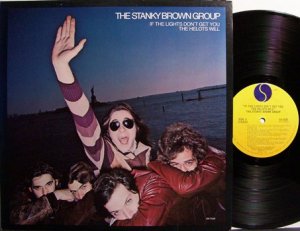 Stanky Brown Group, The - If The Lights Don't Get You The Helots Will - Vinyl LP Record - Rock
