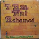 Liberated Wailing Wall, The - I Am Not Ashamed - Sealed Vinyl LP Record - Christian Gospel