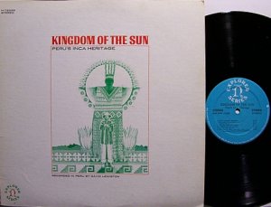 Kingdom Of The Sun - Peru's Inca Heritage - Vinyl LP Record - World Music Peru
