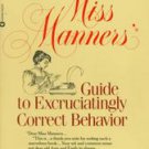 Miss Manners:  Guide to Excruciatingly Correct Behavior by Judith Martin