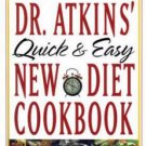 Dr. Atkins' Quick & Easy New Diet Cookbook by Robert C. Atkins, M.D. & Veronica Atkins