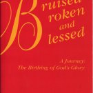 Bruised, Broken and Blessed