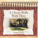 A Closer Walk With Thee