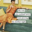 "She Was One Cocktail Away from Proving His Mother Right" Blank Card with Envelope