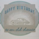 "Happy Birthday to an Old Classic" Retro Print Birthday Card "Happy Birthday to an Old Classic" Retro Print Birthday Card