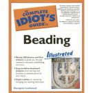 The Complete Idiot's Guide to Beading Softcover Book