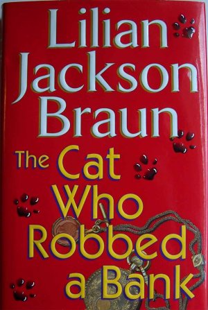The Cat Who Robbed a Bank by Lilian Jackson Braun Hardcover Book