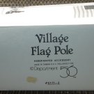 DEPT 56 SNOW VILLAGE ACCESSORY FLAG POLE NMB