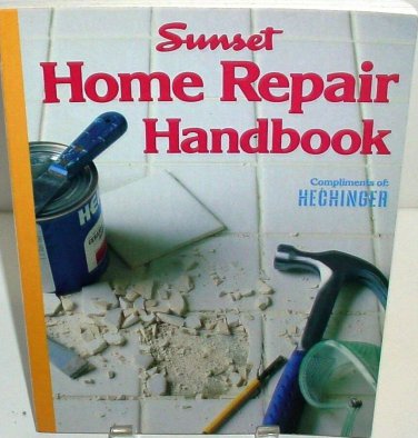 SUNSET HOME REPAIR HANDBOOK ALL THROUGH THE HOUSE 192 PAGES