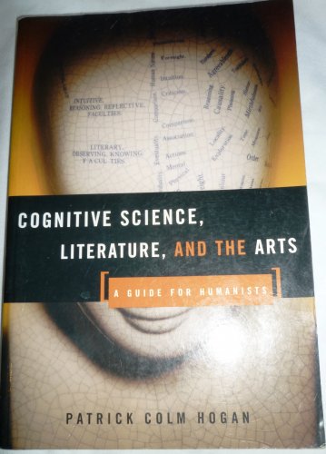 COGNITIVE SCIENCE, LITERATURE, AND THE ARTS BY PATRICK COLM HOGAN