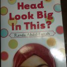 DOES MY HEAD LOOK BIG IN THIS? BY RANDA ABDEL-FATTAH