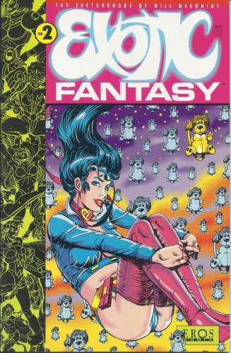 ADULT ART EROTIC COMICS Exotic Fantasy #2 Sketchbooks Will Meugniot EROS COMIX