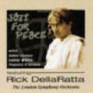 'Jazz for Peace'  featuring Rick DellaRatta (2004)