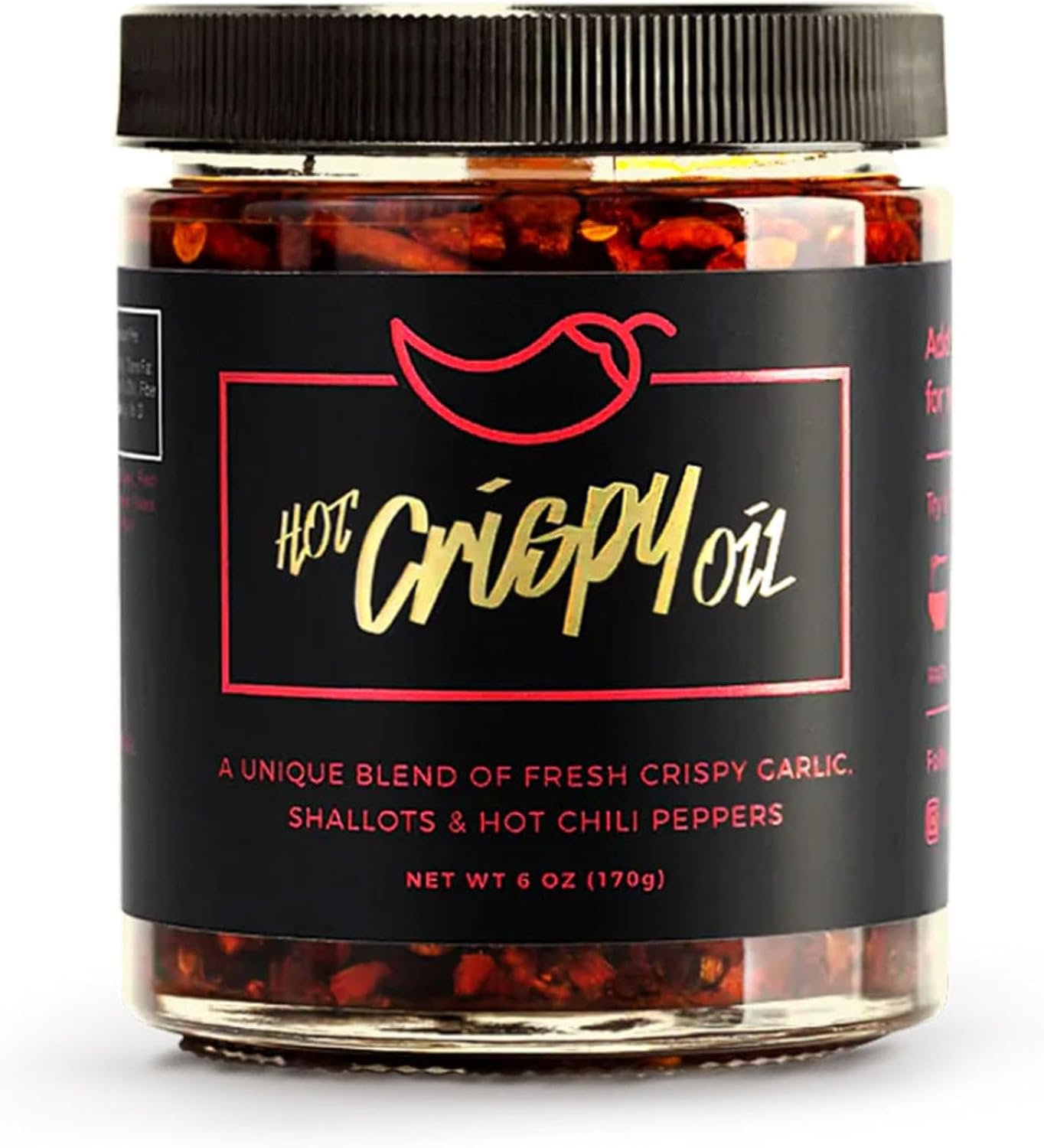 Hot Crispy Oil,   Natural Unique Blend of Fresh Fried Shallots, Fresh Garlic and3 chilis