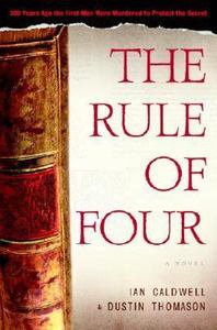 The Rule of Four by Dustin Thomason and Ian Caldwell FIRST
