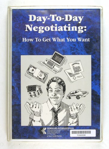 Day-To-Day Negotiating: How To Get What You Want (Gary Richards) CASSETTE
