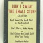 The DON'T SWEAT THE SMALL STUFF Collection (Richard Carlson, Ph.D.)