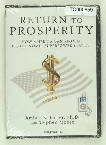 Return To Prosperity CD (Arthur B. Laffer, Ph.D. and Stephen Moore) How America