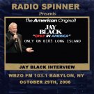 JAY BLACK INTERVIEW WBZO FM 103.1 LONG ISLAND 10-29-06