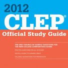 Clep Official Study Guide 2012 by College Board Staff