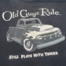 OLD GUYS RULE TEE CLASSIC PICK UP  "STILL PLAYS WITH TRUCKS"  BLACK Medium