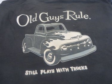 OLD GUYS RULE TEE CLASSIC PICK UP  "STILL PLAYS WITH TRUCKS"  BLACK Medium