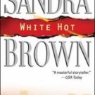 White Hot by Sandra Brown (2005, Paperback)