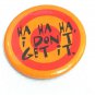 Novelty Button Pin Ha Ha Ha I Don't Get it Comedy Funny Joke Made in USA