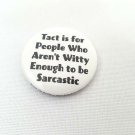 Button Pin Tact for People Who Aren't Witty Enough to Be Sarcastic Ephemera Inc