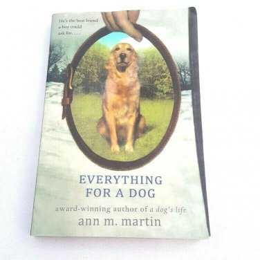 Everything for a Dog PB Book by Ann M Martin Author of  A Dog's Life 2009