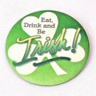 Hallmark Button Pin Back St Patrick Vintage Eat Drink Be Irish Shamrock Holiday
