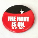 The Hunt Is On 3-2-90 Red October Movie Promo Pin Button 1990