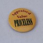 Vintage 1994 Pinback Button Pin Appraised Value Priceless Quote Laid Back Ent