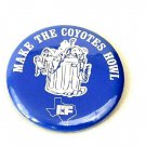 Vintage Button Pin Pinback Texas High School Football Make the Coyotes Howl